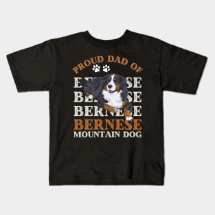 Proud dad of Bernese Mountain Dog Life is better with my dogs Dogs I love all the dogs Kids T-Shirt